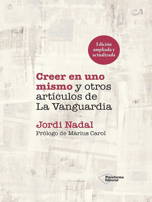 cover image of Creer en uno mismo y otros artículos de La Vanguardia